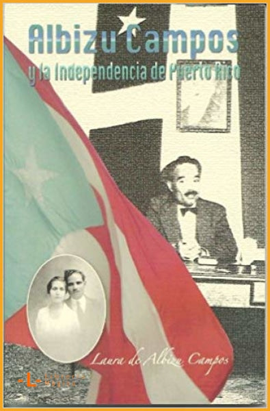 Albizu Campos y la independencia de Puerto Rico,Laura Albizu