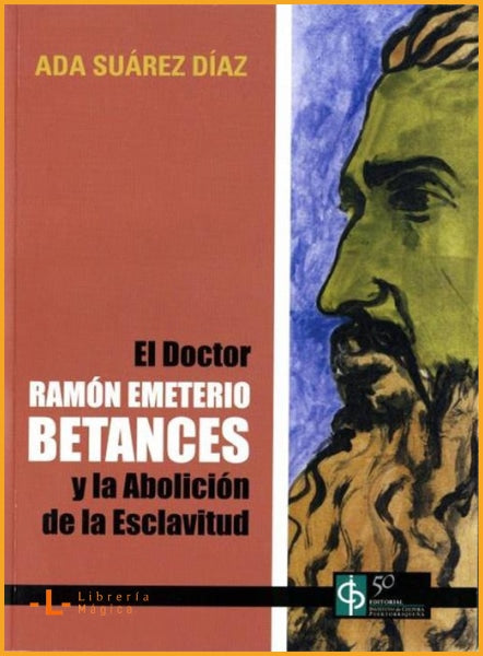 El dóctor Ramón Emeterio Betances y la abolición de la 