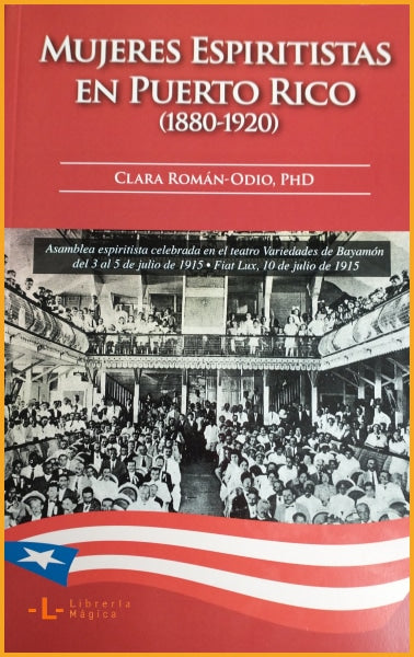 MUJERES ESPIRITISTAS EN PUERTO RICO (1880-1920) - Book