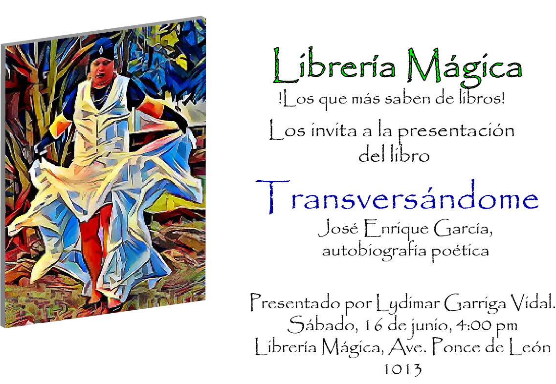 Sábado, 16 de junio, 4:00 pm, Transversándome, José enrique García
