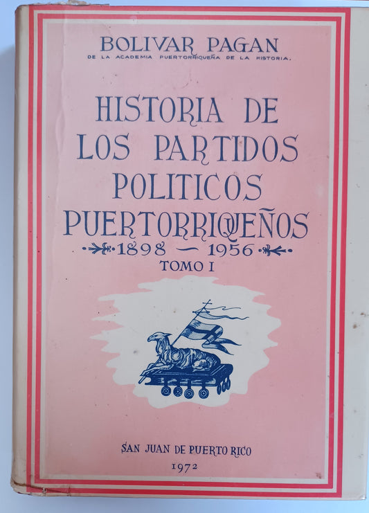 Historia de los Partidos Políticos Puertorriqueños 1898-1956 (Tomo 1 & 2)