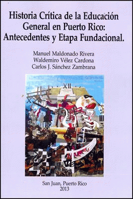 Historia Crítica de la Educación General en Puerto Rico: Antecedentes y Etapa Fundacional