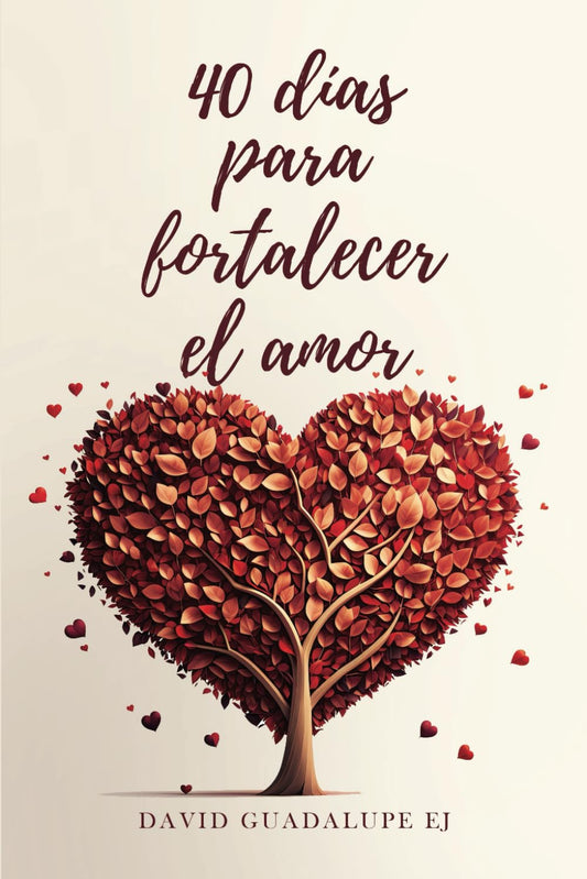 40 dias para fortalecer el amor (David Guadaupe EJ)