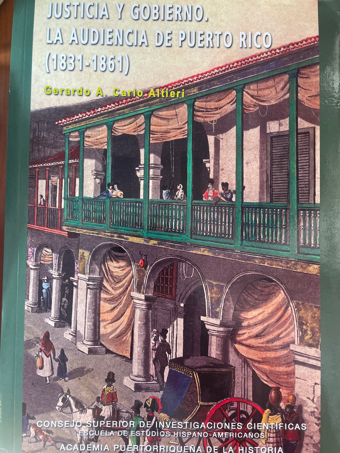 Justicia y Gobierno La Audiencia de Puerto Rico (1831-1861)