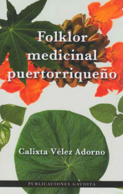 Folklor Medicinal Puertorriqueño Calixta Vélez Adorno