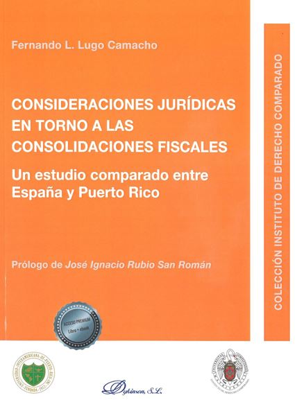 Consideraciones Jurídicas en Torno a las Consolidaciones Fiscales Un Estudio Comparando entre España y Puerto Rico