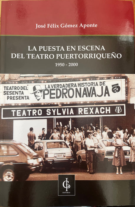 La Puesta en Escena del Teatro Puertorriqueño 1950-2000