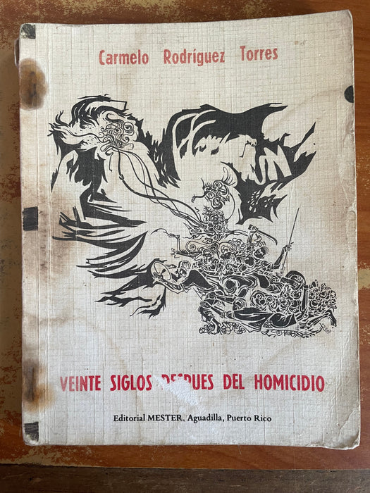 Veinte Siglos Despúes Del Homicidio- Carmelo Rodríguez Torres (Primera edición 1971) Editorial Mester