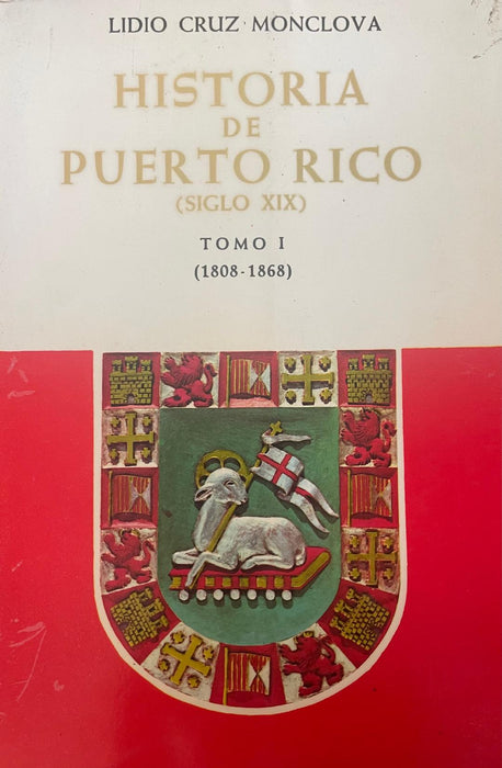 Historia de Puerto Rico Siglo XIX Lidio Cruz Monclova  Colección Completa