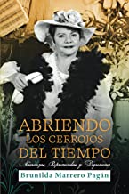 abriendo los cerrojos del tiempo | brunilda marrero pagan