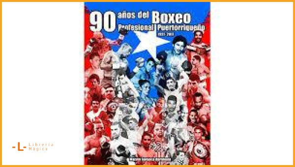 90 años del boxeo profesional puertorriqueño (1927-2017) - 