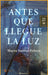 ANTES QUE LLEGUE LA LUZ - Mayra Santos Febres - Book