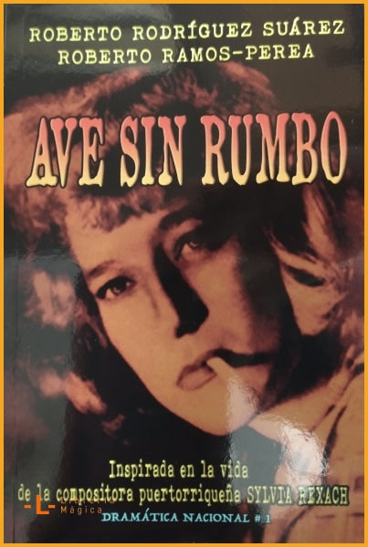 AVE SIN RUMBO Inspirada en la vida de la compositora 