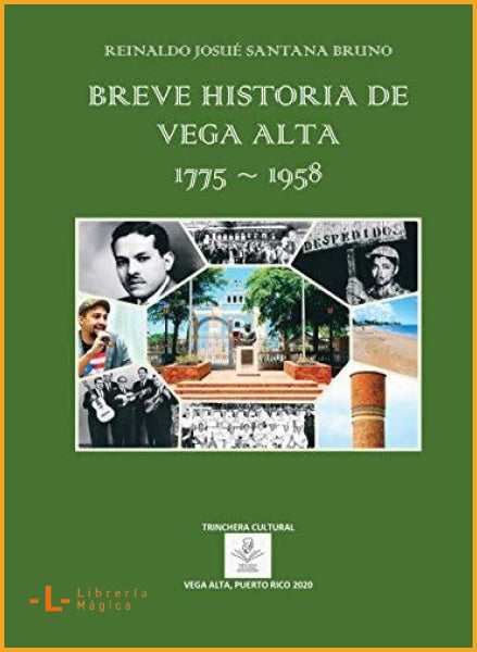 BREVE HISTORIA DE VEGA ALTA 1775-1958 - Reinaldo Josué 