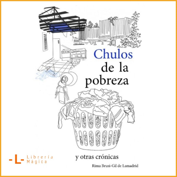 CHULOS DE LA POBREZA Y OTRAS CRÓNICAS - Book