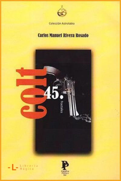 Colt 45: Fractales Carlos Manuel Rivera Rosado - Books