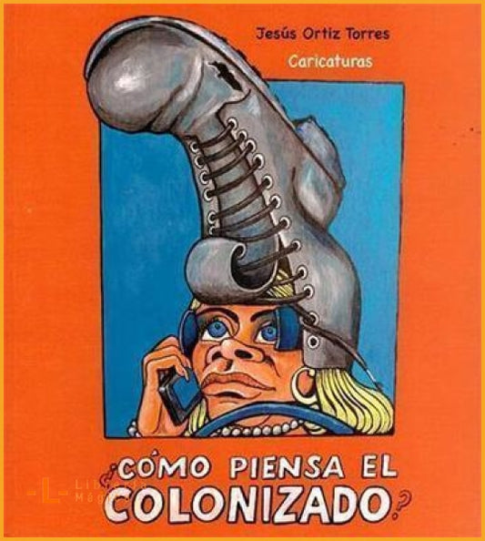 ¿Cómo piensa el colonizado? (Tomo 1) - Book