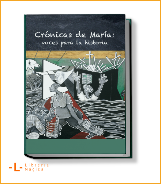 Crónicas de María: voces para la historia - Book