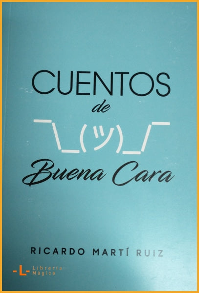 CUENTOS DE BUENA CARA - Ricardo Martí Ruiz - Book