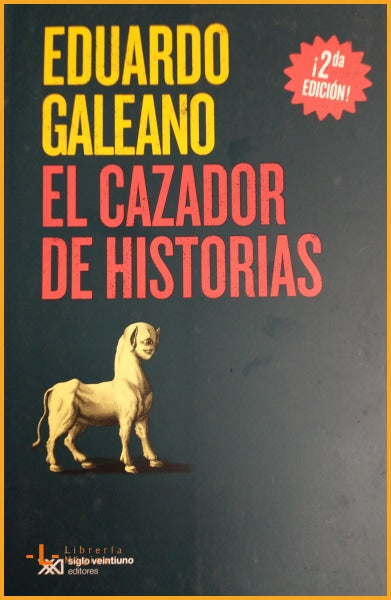 EL CAZADOR DE HISTORIAS - Eduardo Galeano - Book