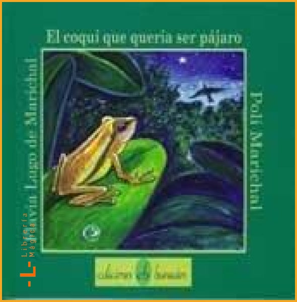 El coquí que quería ser pájaro - Literatura infantil