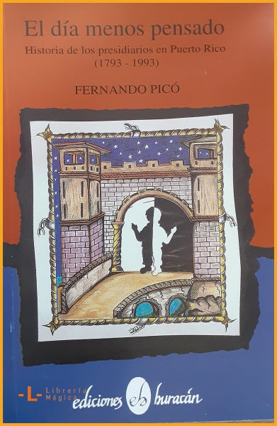 El Día Menos Pensado: Historia de los presidiarios en Puerto