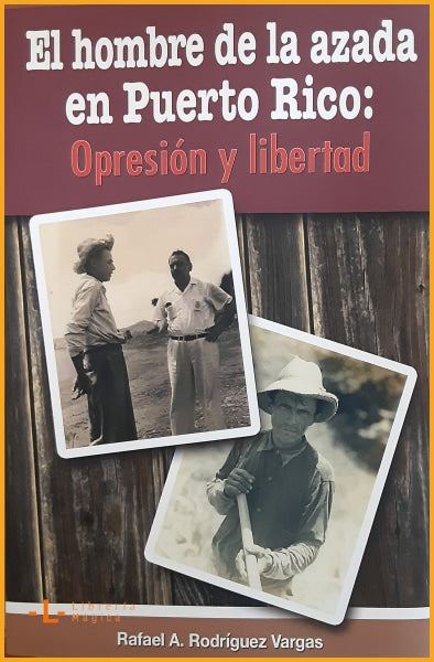 El Hombre de la Azada en Puerto Rico: Opresión y libertad - 