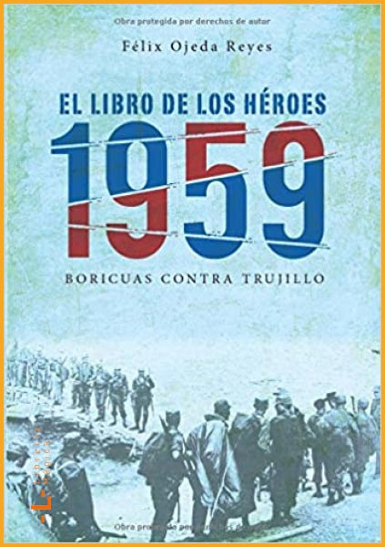 El libro de los héroes 1959: Boricuas contra Trujillo - Book