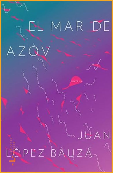 El mar de Azov Juan López Bauzá - Books