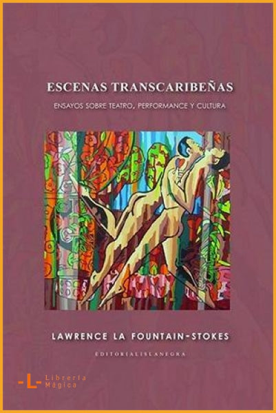Escenas transcaribeñas Lawrence La Fountain Stokes - Books
