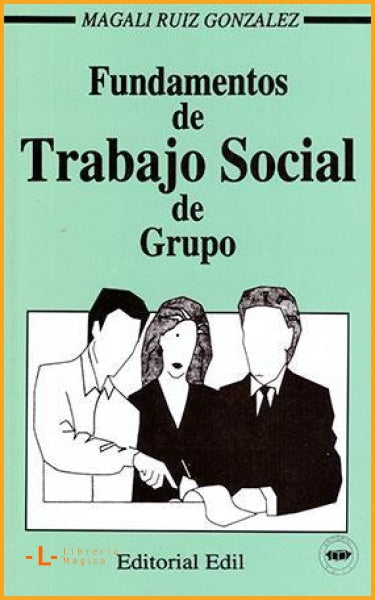Fundamentos de trabajo social de grupo Magali Ruíz González 