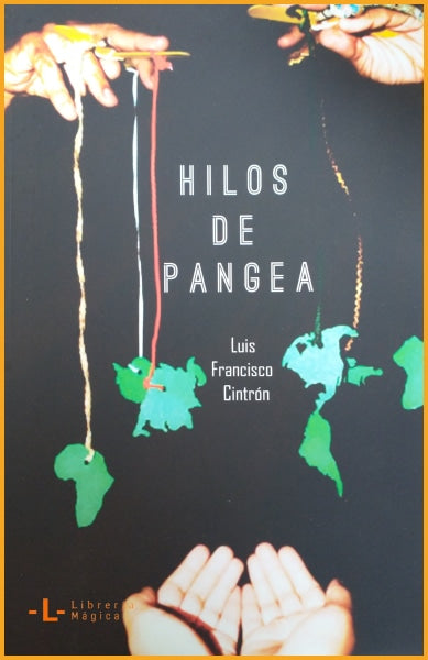 HILOS DE PANGEA - Luis Francisco Cintrón