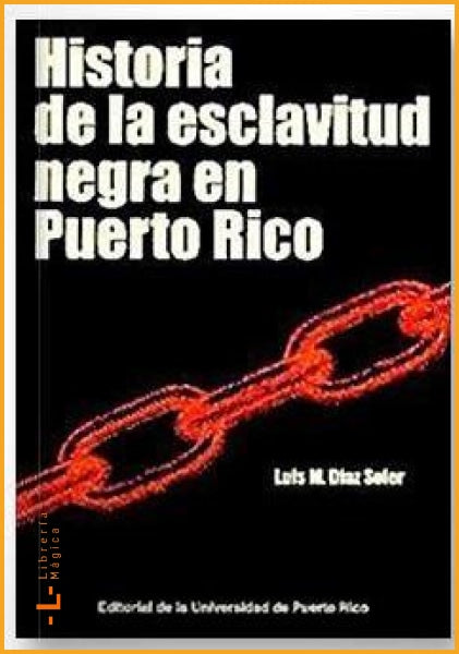 Historia de la esclavitud negra en Puerto Rico - Book