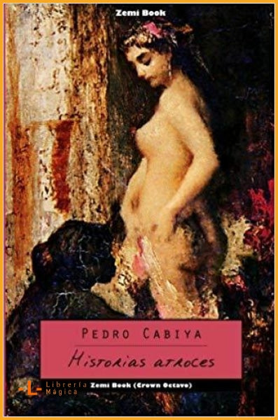 Historias atroces (Spanish Edition) Pedro Cabiya - Books