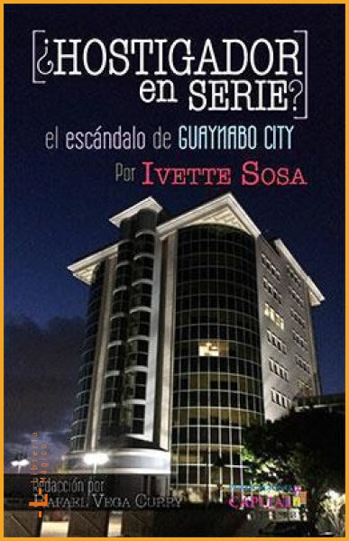 ¿Hostigador en serie? El escándalo de Guaynabo City por 