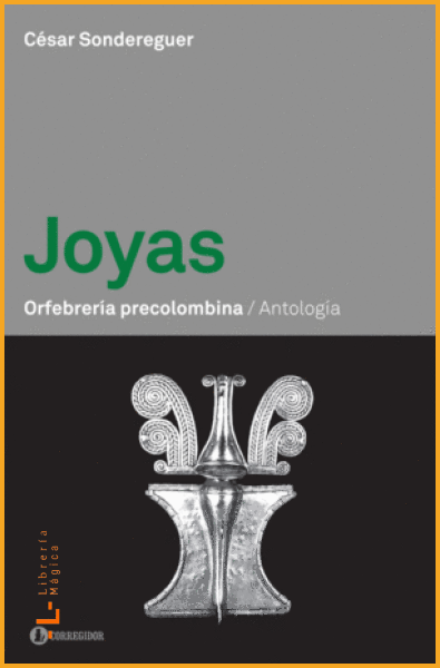 JOYAS. ORFEBRERIA PRECOLOMBIANA SONDEREGUER CESAR - Book