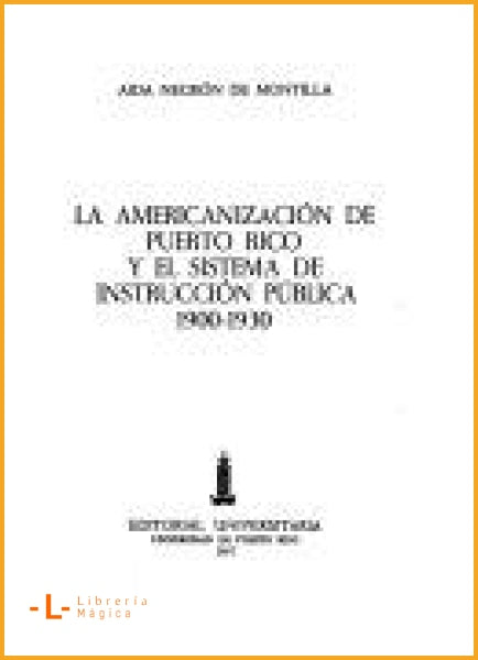 La americanización de Puerto Rico y el sistema de 