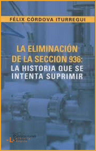 La eliminación de la sección 936: La historia que se intenta