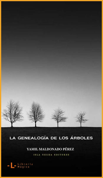 La Genealogía de los Árboles - Yamil Maldonado Pérez - Book