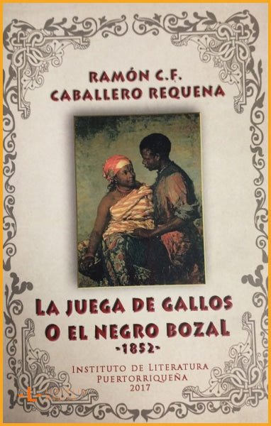 LA JUEGA DE GALLOS O EL NEGRO BOZAL 1852 - Book