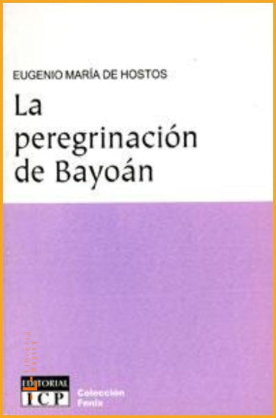 La peregrinación de Bayoán Eugenio María de Hostos - Books
