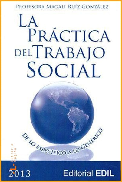 La práctica del Trabajo Social: De lo específico a lo 