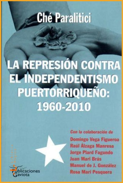 La represión contra el independentismo puertorriqueño José 