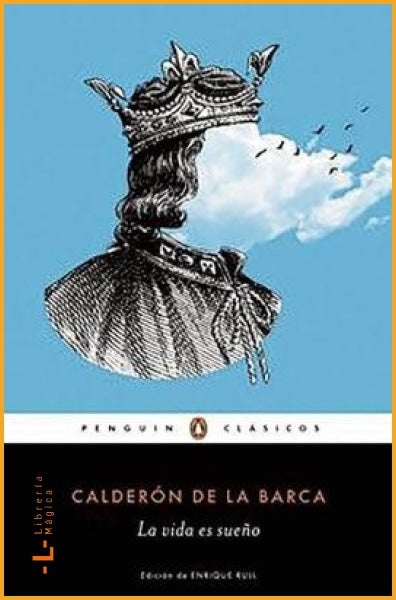 LA VIDA ES SUEÑO Calderón de la Barca