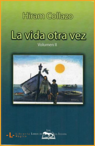 La vida otra vez: volumen II Hiram Collazo - Book