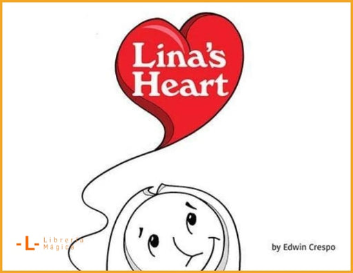 Lina’s Heart - Edwin Crespo - Literatura infantil