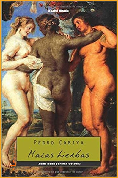 Malas hierbas (Zemi Book) Pedro Cabiya - Books