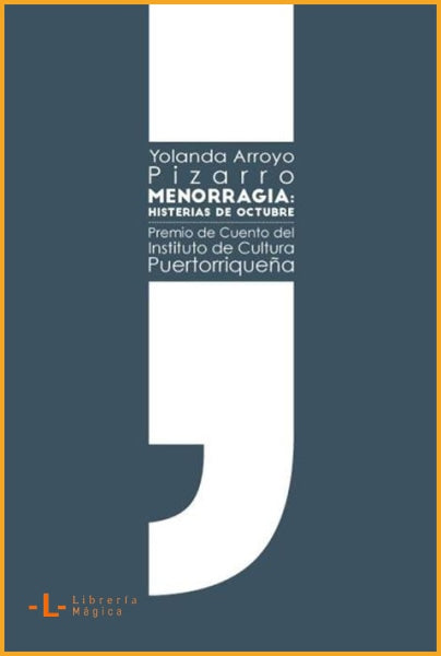 Menorragia: Histerias de octubre Yolanda Arroyo Pizarro - 