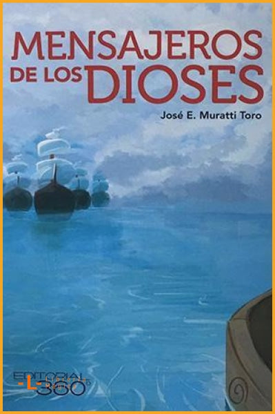 Mensajeros de los dioses José E. Muratti Toro - Books