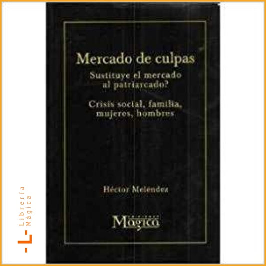 Mercado de culpas.¿Sustituye el mercado al patriarcado? 